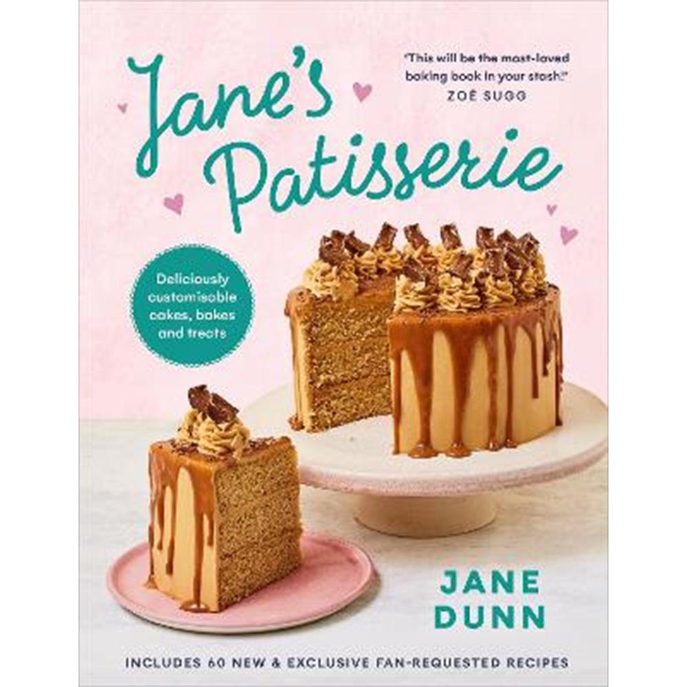 Jane's Patisserie: Deliciously customisable cakes, bakes and treats (Hardback) - Jane Dunn